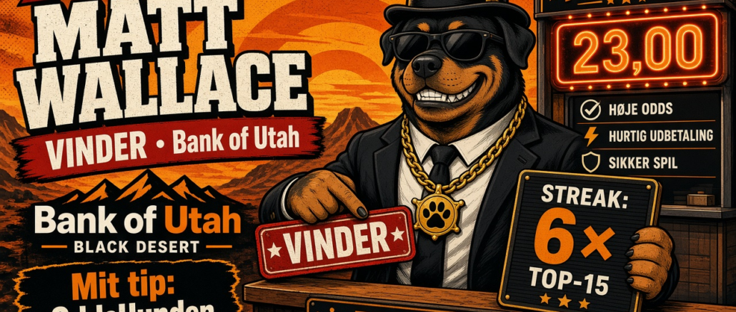 Ugens Golf Tips: Matt Wallace vinder Bank of Utah – Streak i ørkenen