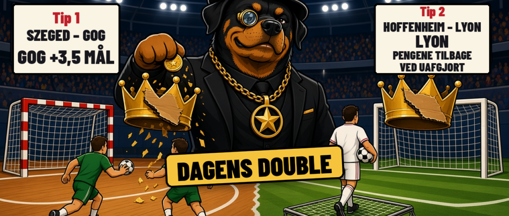 Dagens Double: GOG +3,5 i Szeged + Lyon, pengene tilbage ved uafgjort – GOG kender Szeged, og Hoffenheim er ingen favorit